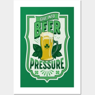 Give Into Beer Pressure Posters and Art